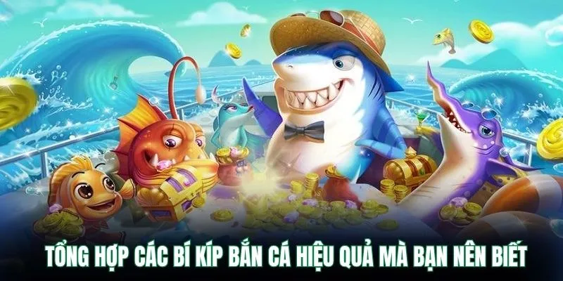 Bắn Cá Tiểu Tiên Cá VB9 – Trải Nghiệm Tựa Game Cực Dễ Thương 3 Tổng hợp các bí kíp bắn cá hiệu quả mà bạn nên biết