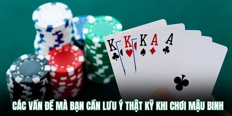 Các vấn đề mà bạn cần lưu ý thật kỹ khi chơi mậu binh