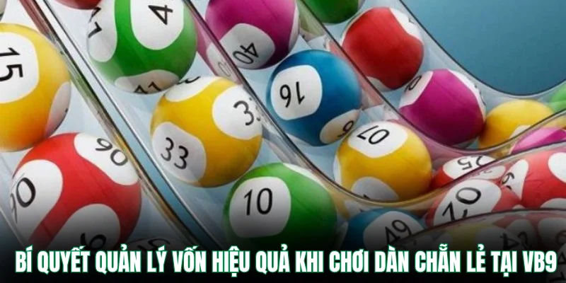 Bí quyết quản lý vốn hiệu quả khi chơi dàn chẵn lẻ tại VB9
