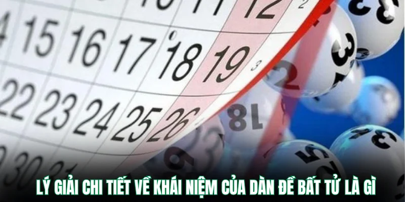 Lý giải chi tiết về khái niệm của dàn đề bất tử là gì