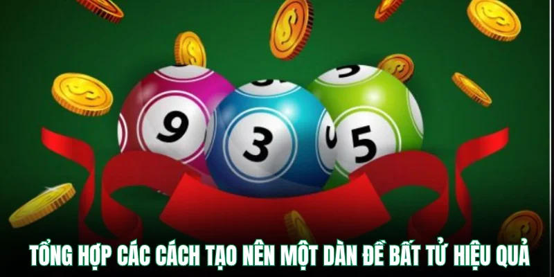 Tổng hợp các cách tạo nên một dàn đề bất tử hiệu quả