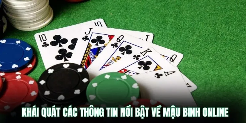 Khái quát các thông tin nổi bật về mậu binh online