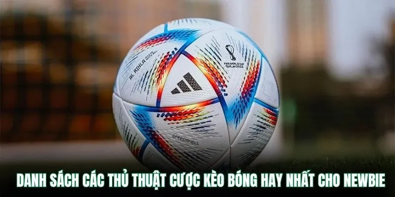 Soi Kèo Bóng Đá VB9 – Phân Tích Tỷ Lệ Chuẩn Từng Trận 3 Danh sách các thủ thuật cược kèo bóng hay nhất cho newbie